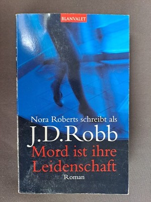 J.D. ROBB/Nora Roberts = Buch Band 6 - Mord ist ihre Leidenschaft = GEBRAUCHT