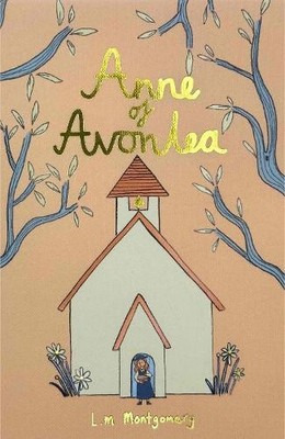 Lucy Montgomery Anne of Avonlea (Collector's Edition) (Hardback)