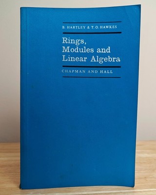 Rings Modules and Linear Algebra by Hartley & Hawkes 1st Edition 1970 PB