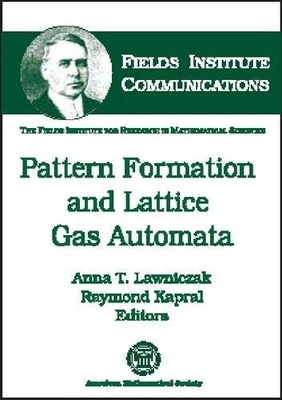PATTERN FORMATION AND LATTICE GAS AUTOMATA (FIELDS By Fields Institute For NEW