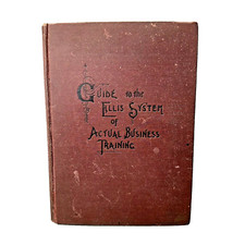 Guide To Ellis System Of Actual Business Training Bookkeeping 1910 Revised Ed