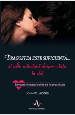 DRAGOSTEA ESTE SUFICIENTA SI ALTE MINCIUNI DESPRE VIATA IN DOI