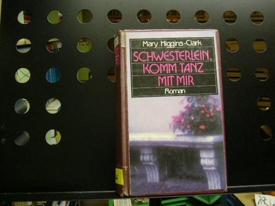 Schwesterlein, komm tanz mit mir Higgins Clark, Mary :