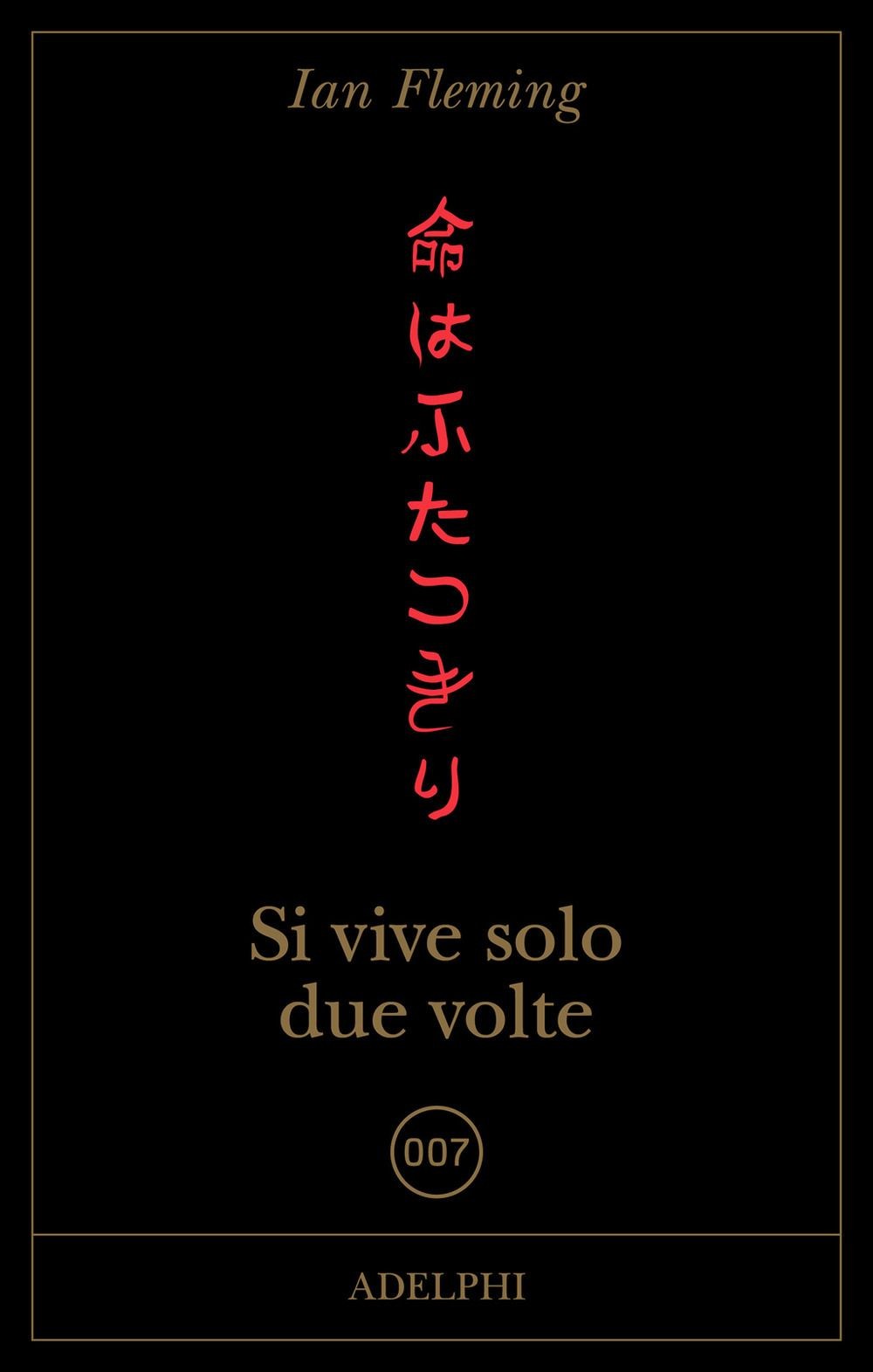 Libri Ian Fleming - Si Vive Solo Due Volte