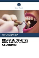 Yedla Rasagnya | Diabetes Mellitus UND Parodontale Gesundheit | Taschenbuch