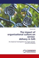 The Impact Of Organisational Culture On Service Delivery In G4S Deseré Kokt