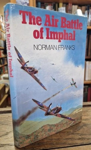 Die Luftschlacht von Imphal: Norman Franks