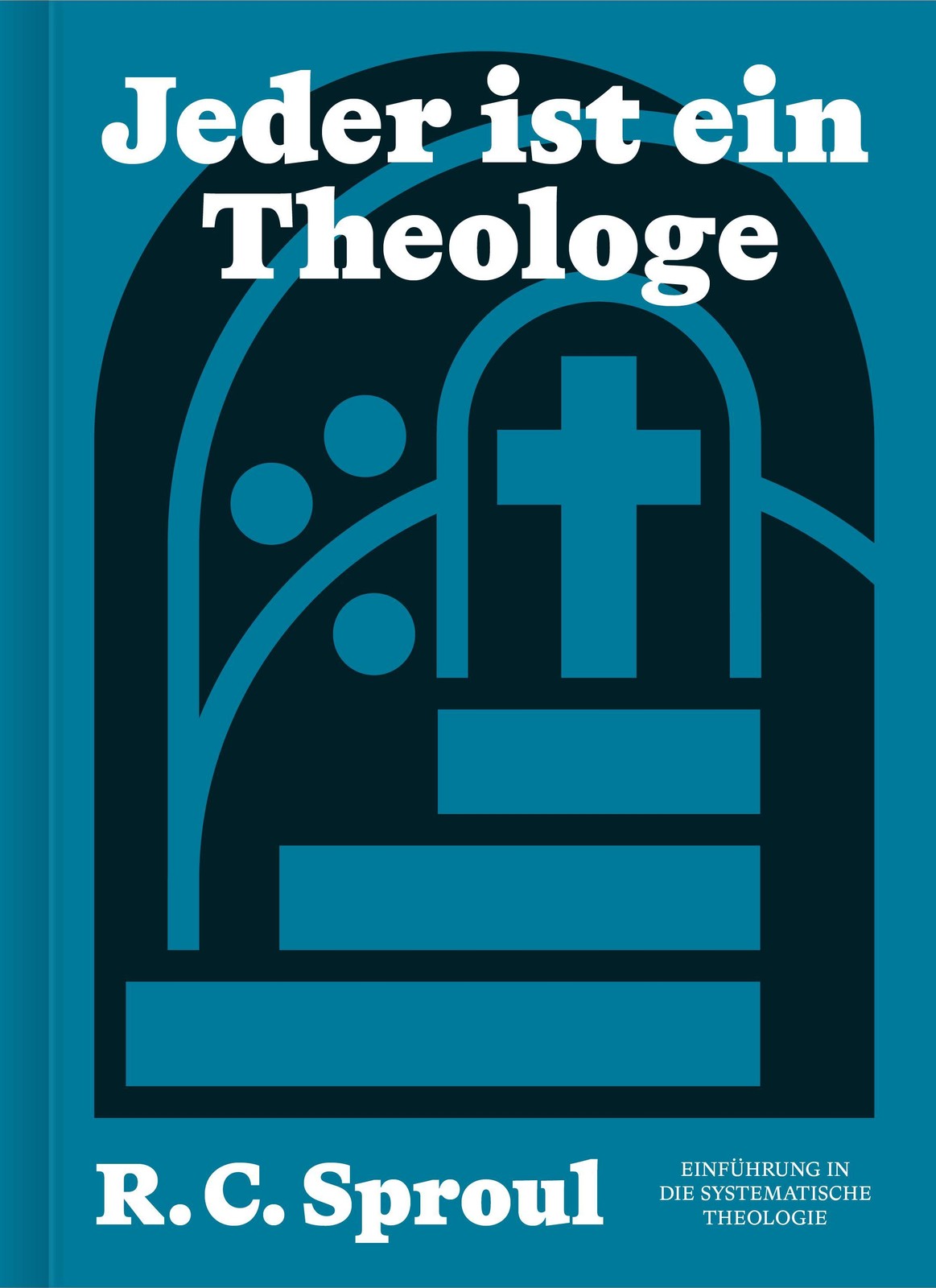Jeder ist ein Theologe R. C. Sproul