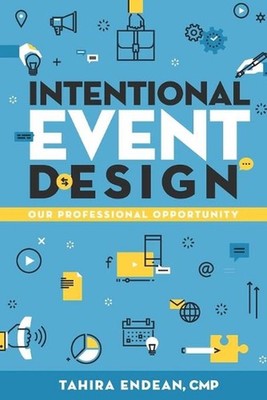 Intentional Event Design Our Professional Opportunity by Tahira Endean (English)