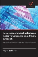 Nowoczesne biotechnologiczne metody zwalczania szkodnikw owadzich by Magda Sabbo