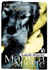 Many a Mickle: Little Things Not To - Hardcover, by Wheeler Isabelle - Very Good