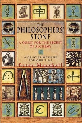 The Philosopher's Stone: A Quest for the Secrets o by Marshall, Peter 033376367X