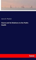 James D. Plunket | Ozone And Its Relations To The Public Health | Taschenbuch