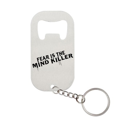 Fear Is The Mind Killer Printed Bottle Opener Key Chain Stainless Steel