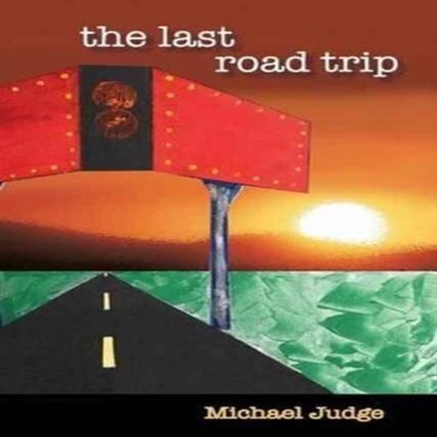 The Last Road Trip: The Journal of Brett Tempest by Michael Judge