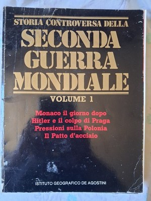 Umstrittene Geschichte des Zweiten Weltkriegs. Band 1. Eddy Bauer. De Agostini 1984
