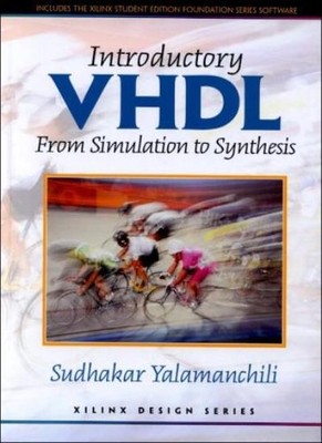 Introductory VHDL: From Simulation to Synthesis By Sudhakar Yala