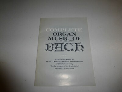 Complete Organ Music of Johann Sebastian Bach. Appreciation and Notes on the 147