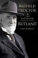 Redfield Proctor and the Division of Rutland, Paperback by Goodspeed, Linda, ...