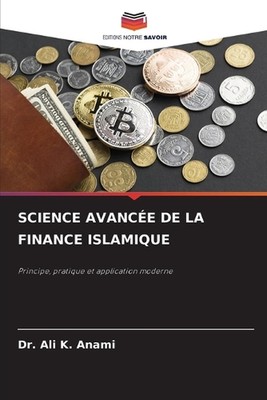 Science Avance de la Finance Islamique by Dr Ali K. Anami Paperback Book