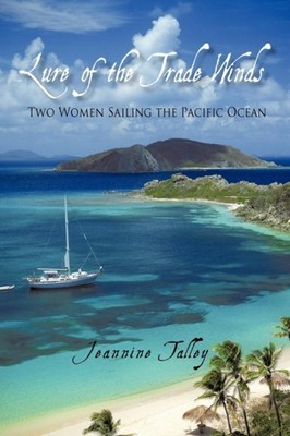 Talley - Lure of the Trade Winds  Two Women Sailing the Pacific Ocean  - X555z