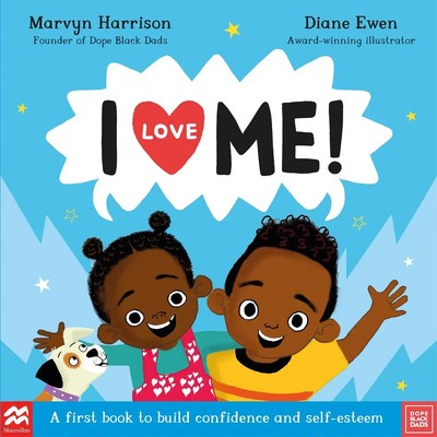 I Love Me! | A First Book to Build Confidence and Self-esteem | Marvyn Harrison