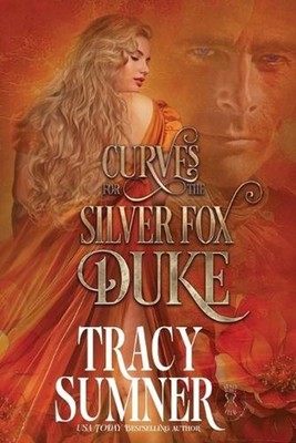 Curves for the Silver Fox Duke: Busty Bodice Club Book 3 by Tracy Sumner Paperba