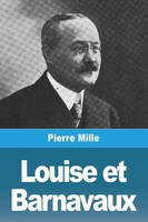 Louise Et Barnavaux Pierre Mille Taschenbuch FranzöSisch 2023 Prodinnova