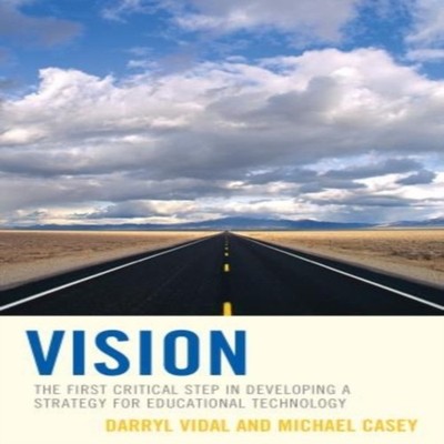 Vision The First Critical Step in Developing a Strategy for Educa