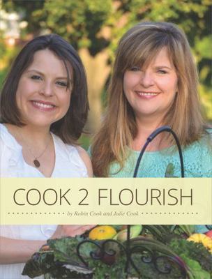 Cook 2 Flourish by Cook, Robin; Cook, Julie
