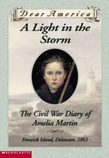 A Light in the Storm the Civil War Diary of Amelia Martin (Dear Amer - VERY GOOD