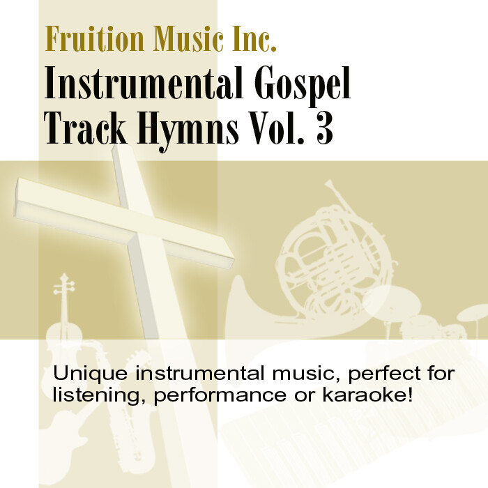 Instrumental Gospel Tracks Hymns Vol. 3 Fruition Music Instrumental