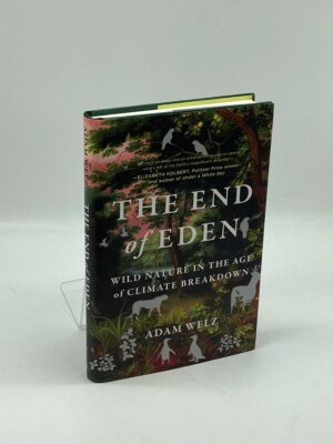 The End of Eden Wild Nature in the Age of Climate Breakdown | eBay
