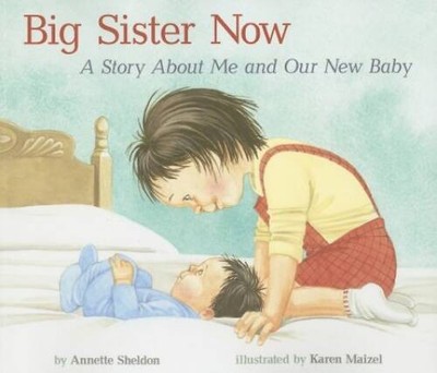 Big Sister Now: A Story about Me and Our New Baby - Paperback - ACCEPTABLE