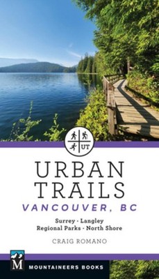 Urban Trails: Vancouver, BC Craig Romano