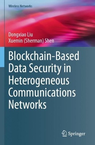 Blockchain-Based Data Security in Heterogeneous Communication... - 9783031524790