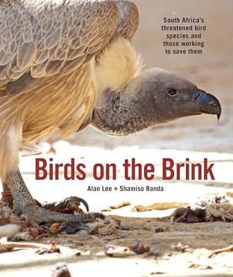 Birds on the Brink: South Africa s threatened birds and those working to save t