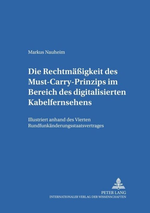 Markus A. Nauheim | Die Rechtmäßigkeit Des Must-carry-prinzips Bereich