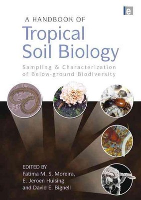 A Handbook of Tropical Soil Biology: Sampling and Characterization of Below-grou