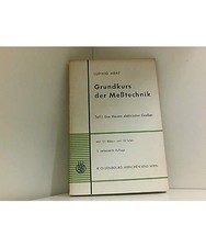 Grundkurs der Meßtechnik Teil 1: Das Messen elektrischer Größen, Ludwig Merz