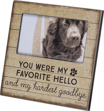 103598 Pet Memorial Photo Frame, 6" X 6", You Were My Favorite Hello and My Hard