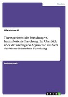 Tierexperimentelle Forschung Vs. Humanbasierte Forschung. Ein ÜBerblick üBer Die