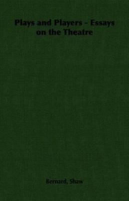 Bernard, Shaw Plays and Players - Essays on the Theatre (Taschenbuch)