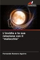 Fernando Romero Aguirre | L'invidia E La Sua Relazione Con Il Malocchio | Buch