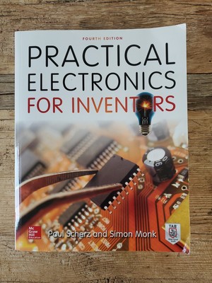Practical Electronics for Inventors, Fourth Edition, Scherz and Monk , GOOD