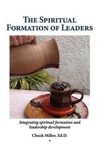 The Spiritual Formation of Leaders by Chuck Miller (English) Hardcover Book