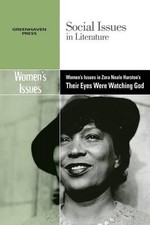 Women's Issues in Zora Neale Hurston's Their Eyes Were Watching God by Gary Wien
