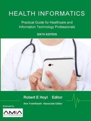 Health Informatics: Practical Guide for Healthcare and Information T - VERY GOOD