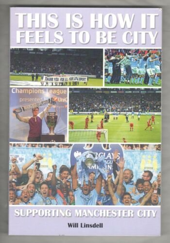 This is How it Feels to be City - Supporting Manchester City - Will Linsdell NEW - Afbeelding 1 van 1
