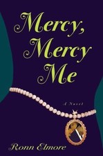 Mercy, Mercy Me by Ronn Elmore (2003, Hardcover)b5